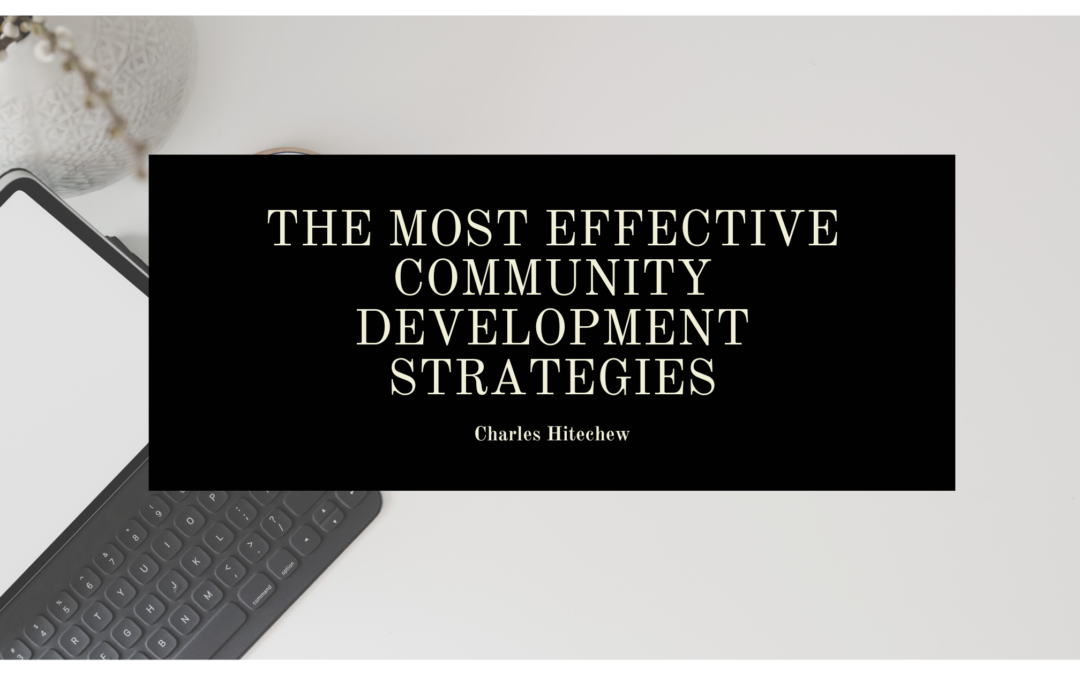 The Most Effective Community Development Strategies