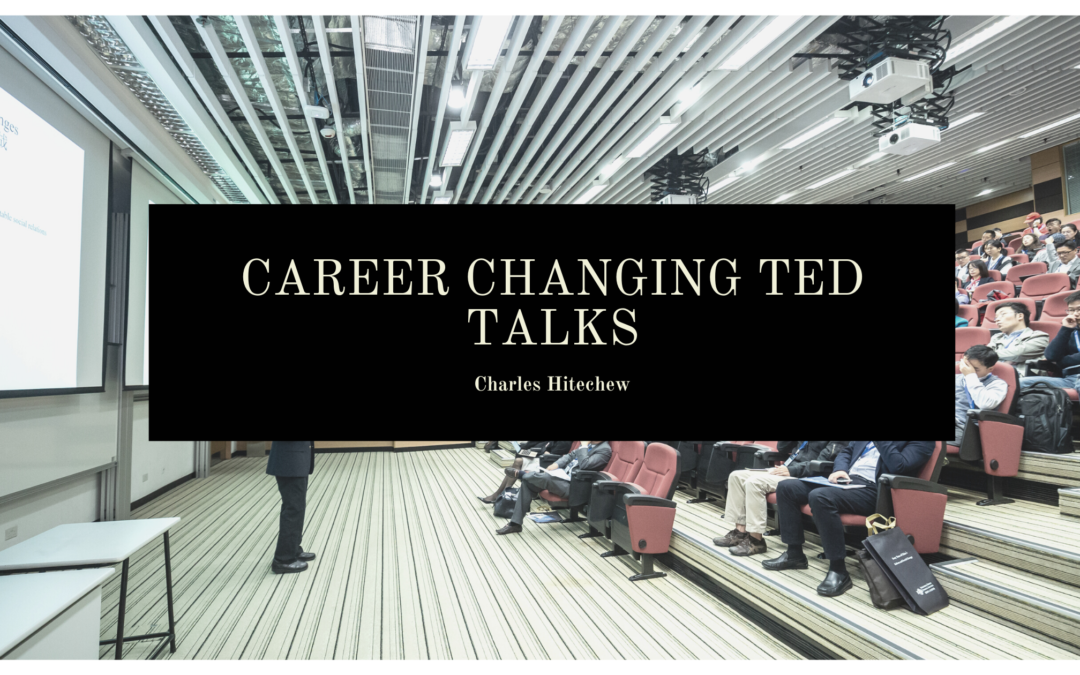 Career Changing Ted Talks