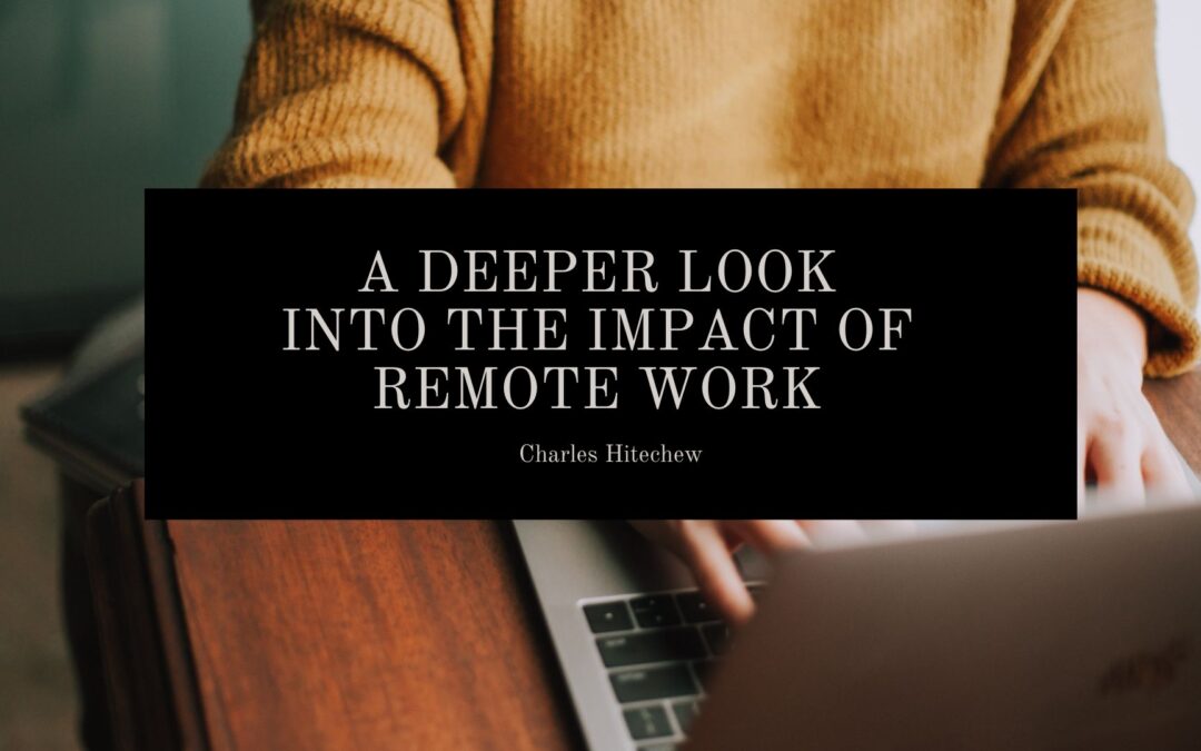 A Deeper Look into the Impact of Remote Work