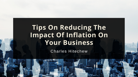 Tips On Reducing The Impact Of Inflation On Your Business