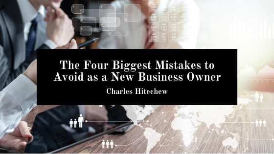 Charles Hitechew Business Mistakes Avoid