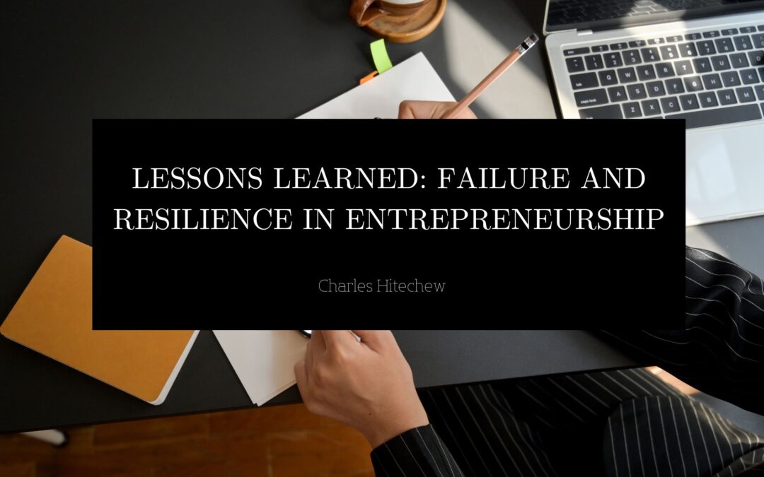 Lessons Learned: Failure and Resilience in Entrepreneurship
