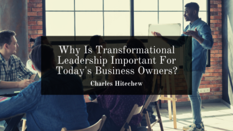 Why Is Transformational Leadership Important For Today's Business ...